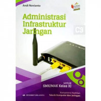 Image of Administrasi Infrastruktur Jaringan Untuk SMK/MAK Kelas XI KI-KD 2018