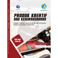 Image of Produk Kreatif Dan Kewirausahaan: Program Keahlian Teknik Komputer Dan Informatika, Kompetensi Keahlian Multimedia, SMK/MAK Kelas XII